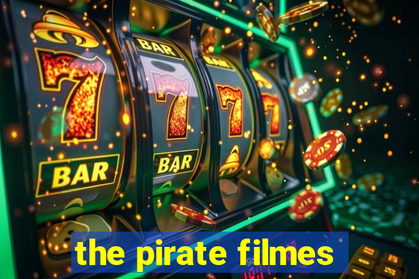 the pirate filmes